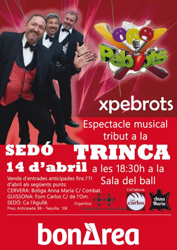  Xpebrots, Musical Tribut a la Trinca  Sedó -  Centre Social de Sedó i Riber