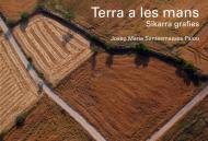 'Terra a les mans', una mirada íntima a la Segarra