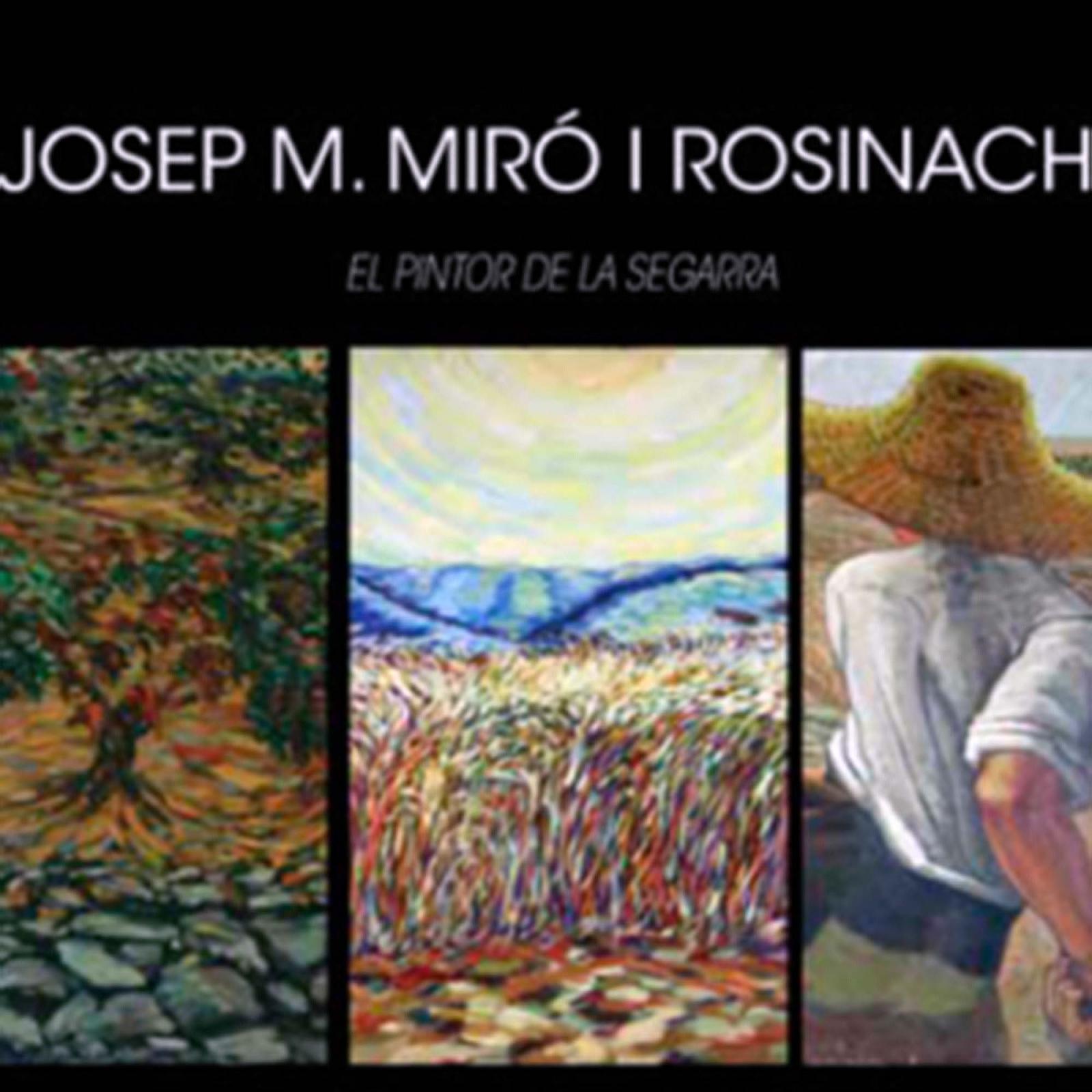 Exposició 'Josep M. Miró Rosinach, El pintor de la Segarra'